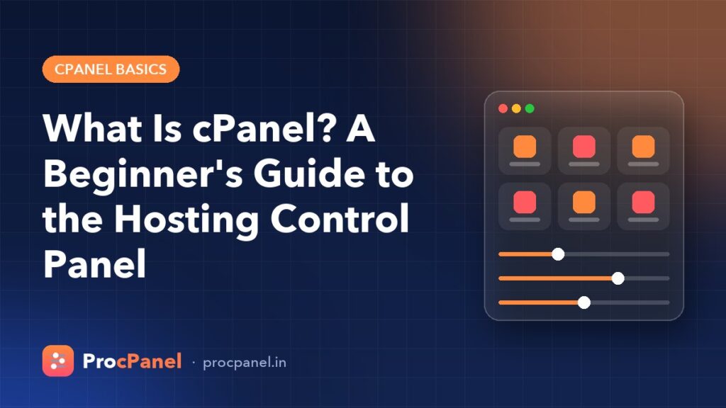 What Is cPanel? A Beginner's Guide to the Hosting Control Panel